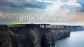 The Ambientalist - Letters From The Past