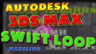 3ds max Swift LOOP freevideo 3dtutorials modeling