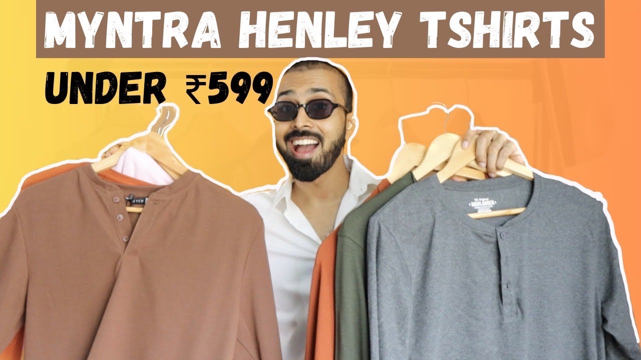 Myntra haul India of henley tshirts| Myntra sale tshirts Rs 200- Rs 399| Myntra below Rs 599 - YouTube