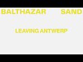 Balthazar - Leaving Antwerp (Lyric Video)