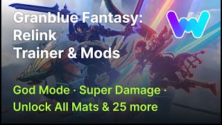 Granblue Fantasy: Relink Trainer +28 Mods (God Mode, Max SBA, Obtain all Materials & 25 More)