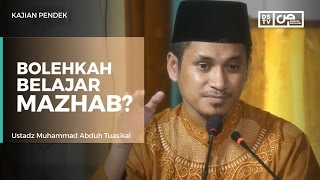 Bolehkah Belajar Mazhab? - Ustadz M Abduh Tuasikal