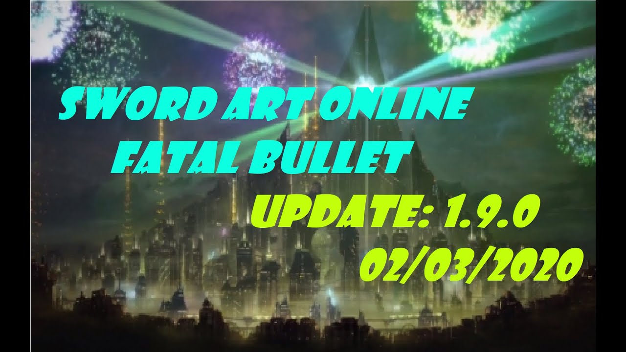 SWORD ART ONLINE Fatal Bullet: April 2019 Patch Update