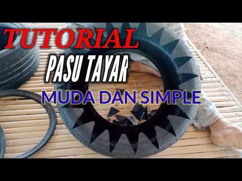 TUTORIAL ]PASU TAYAR ]CARA MEMBUAT PASU DARI TAYAR TERBUANG (PART √1)