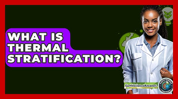 What Is Thermal Stratification? - Earth Science Answers