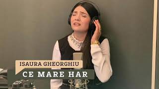 ISAURA GHEORGHIU - CE MARE HAR | OFFICIAL SONG