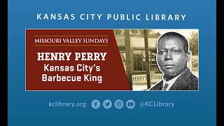 Henry Perry: Kansas City’s Barbecue King