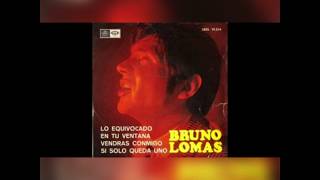 Video thumbnail of "Bruno Lomas - Vendrás Conmigo"