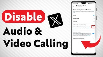 How To Disable Audio And video Calling In X - Full Guide