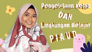 Pengelolaan Kelas & Lingkungan Belajar PIAUD