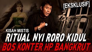 GAK ADA TUMBAL HUTANG LUNAS !! KISAH MISTIS BOS KONTER HP PESUGIHAN 3.5 MILIAR DARI NYI RORO KIDUL