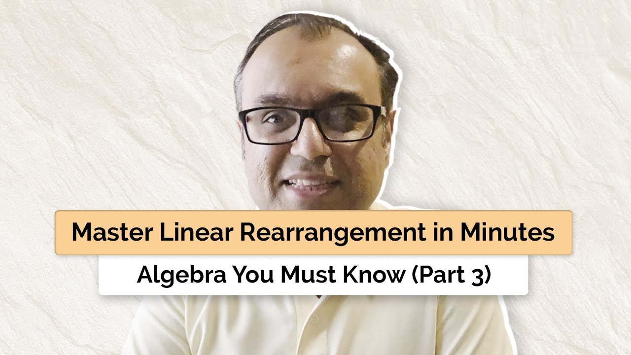 Master Linear Rearrangement in Minutes | Algebra You Must Know (Part 3 ...