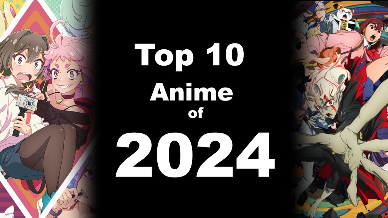 Top 10 Anime of 2024 YouTube