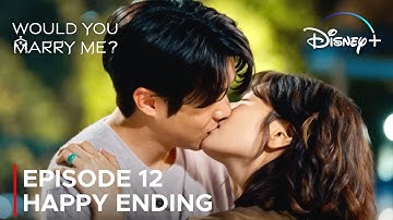 Happy Ending | Would You Marry Me? | Episode 12 Pre-Release & Spoilers {ENG SUB}