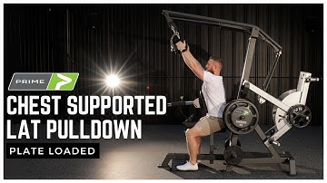 Prime Chest Supported Lat Pulldown (Plate Loaded) | How to Set up and Perform