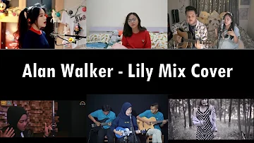 Campuran mix Cover lagu Alan Walker - Lily best song kalian pilih yang mana ?