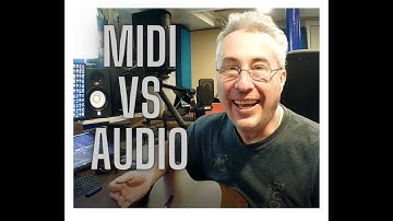 MIDI vs Audio. What