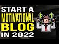 How To Start A Motivational Blog 2022 | Motivational Blog Tutorial