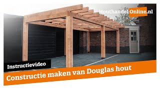 Sloppenwijk Tegenwerken Gering Constructie maken van Douglas hout — Houthandelonline #12 - YouTube
