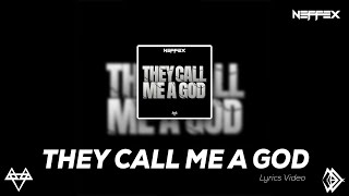 NEFFEX - They Call Me A God [Lyrics]