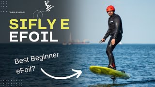 5 Reasons Why the SiFly E is the Best Beginner eFoil