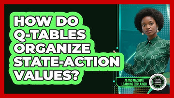 How Do Q-Tables Organize State-Action Values?