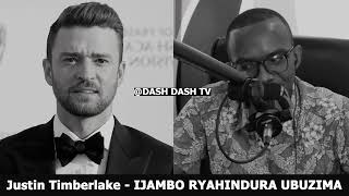 Justin Timberlake   IJAMBO RYAHINDURA UBUZIMA OKKK