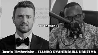 Justin Timberlake   IJAMBO RYAHINDURA UBUZIMA OKKK