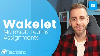 Add Wakelet to an Assignment in Teams