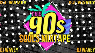 90's CLASSIC SOULS MIXTAPE | DJ WAVEY