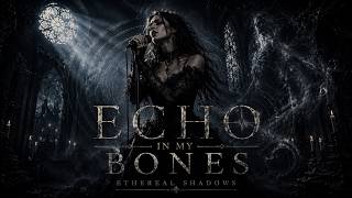 Ethereal Shadows - Echo in My Bones | Live-Stage Inspired Gothic Rock