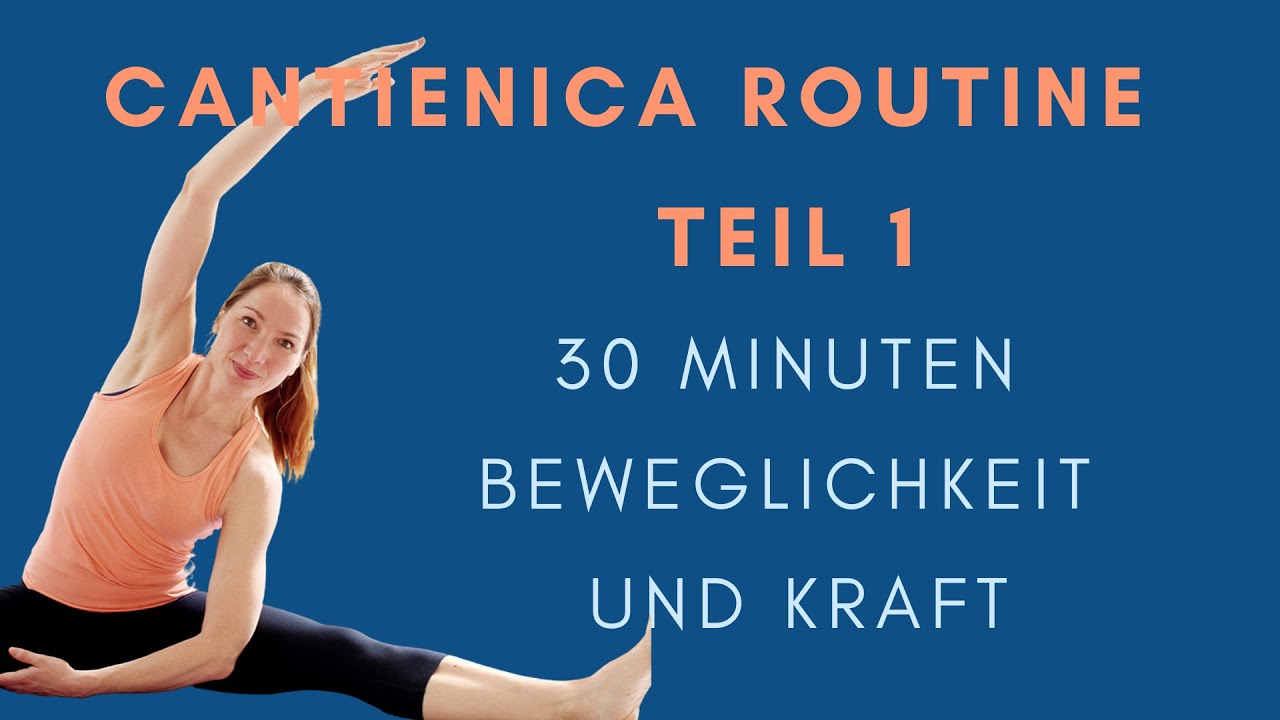 Cantienica Routine Teil 1: 30 Minuten Beweglichkeit und Kraft