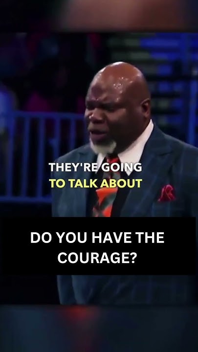 Td Jakes The Courage To Change Course Unlock Your Courage: Bishop T.D. Jakes' Powerful Motivational Speech