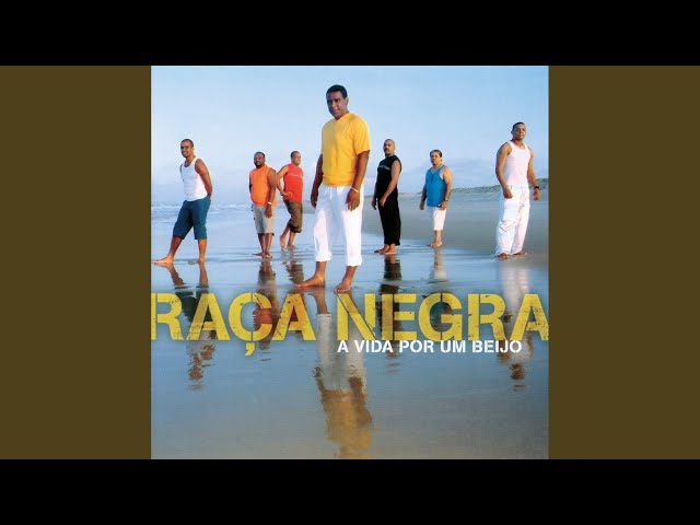 Raça Negra - Dou a Vida por um Beijo