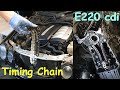 E220 CDI Mercedes Timing Chain Replacement W210 from Om646 engine