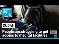 Sudan crisis: Famine is looming, medical system crippling • FRANCE 24 English