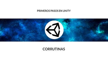Primeros pasos en Unity. Corrutinas.