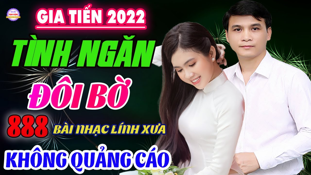 Tình Ngăn Đôi Bờ,❤️888 Bài Lính Xưa Hay Nhất Đi VỪA XUẤT BẢN CỰC HAY