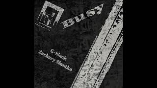 Busy Single By G-Slack And Zachary Sinutko