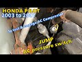 How to jump AC pressure switch on Honda pilot 2003 to 2007 and test ac compressor