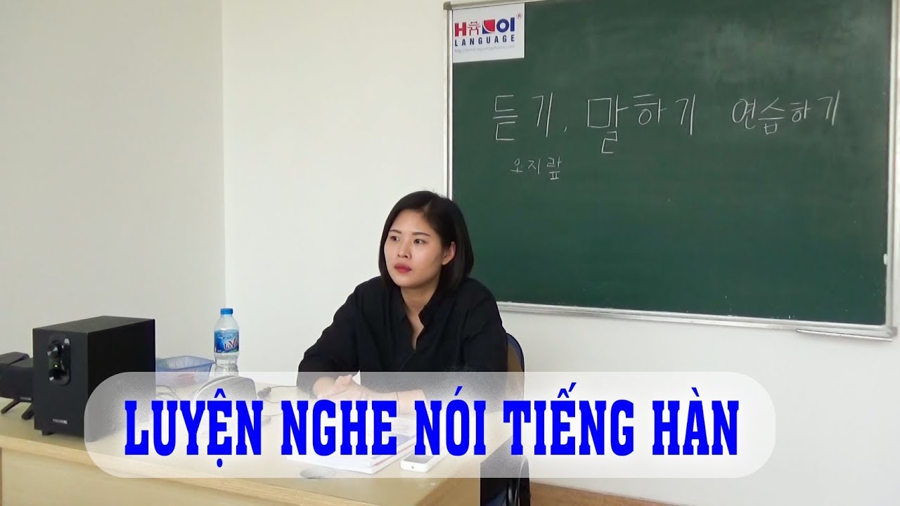 Học tiếng hàn cấp tốc tại hà nội | Lớp luyện nghe nói tiếng Hàn với giáo viên Hàn Quốc – Bài 1