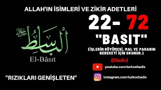 BASIT - ESMAÜL HÜSNA - YA BASIT ZİKRİ DİNLE 72 DEFA - EL BASIT Resimi