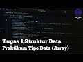 Tugas 1 Struktur Data | Praktikum Tipe Data (Array)