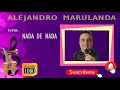 ALEJANDRO MARULANDA - NADA DE NADA