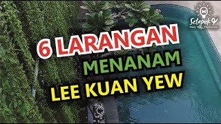 6 LARANGAN MENANAM LEE KUAN YEW DI RUMAH