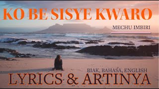 KO BE SISYE KWARO - Mechu Imbiri | LIRIK dan ARTINYA (BIAK, BAHASA, ENGLISH)