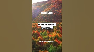 Writers, in every story’s beginning…