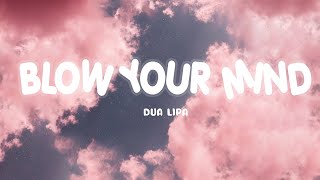 BLOW YOUR MIND - DUA LIPA [Lyrics/Vietsub]