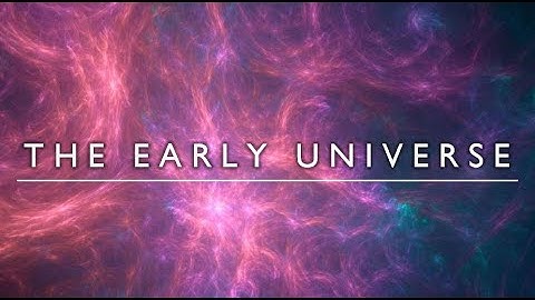 The Early Universe
