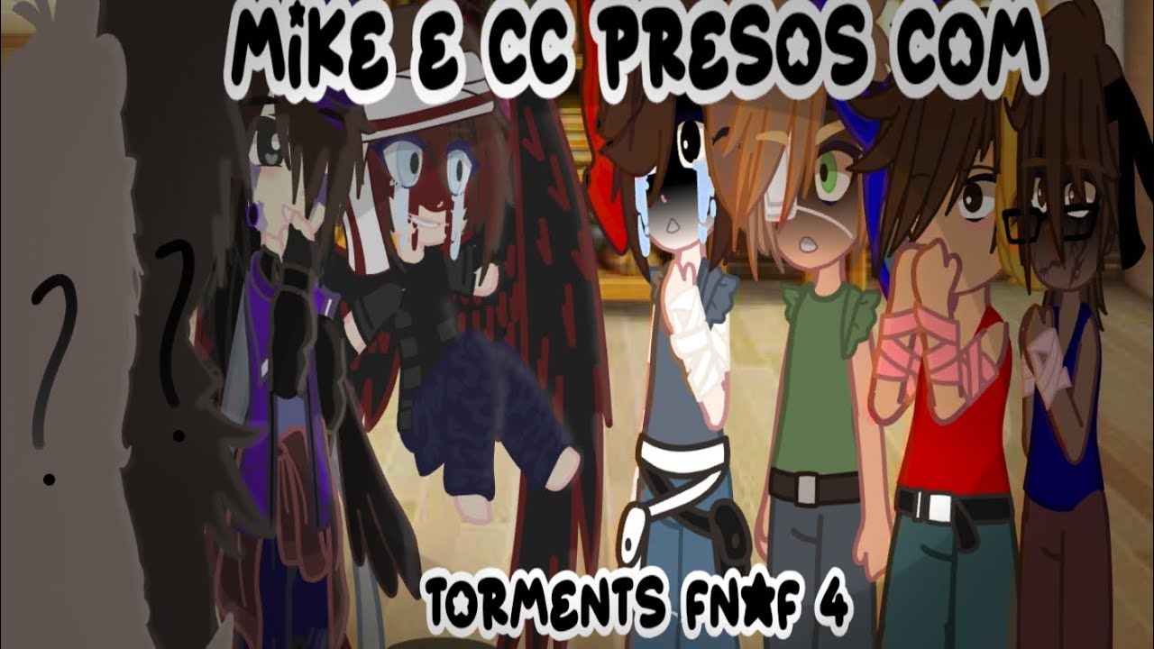 Mike e cc presos com torments fnaf 4//LEIA A DESCRIÇÃO//🇧🇷